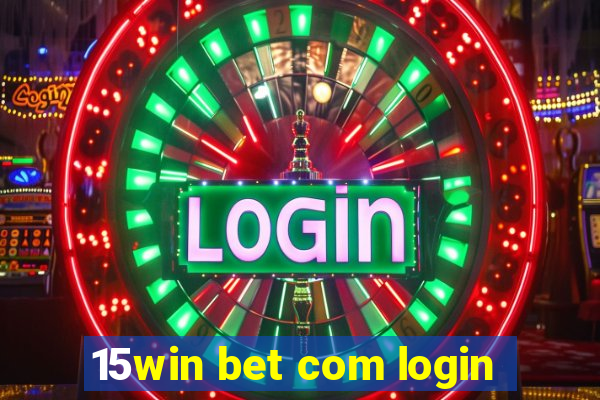 15win bet com login